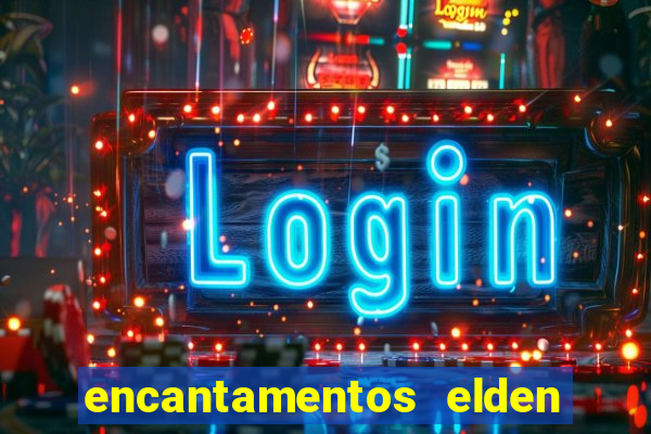 encantamentos elden ring wiki